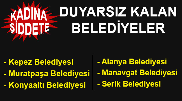 Kadına şiddete belediyelerin duyarsızlığı