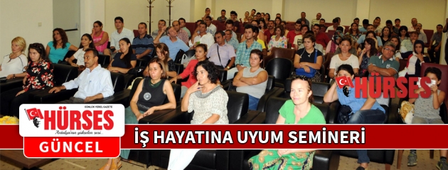 İŞ HAYATINA UYUM SEMİNERİ