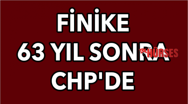 Finike 63 yıl sonra CHP'de