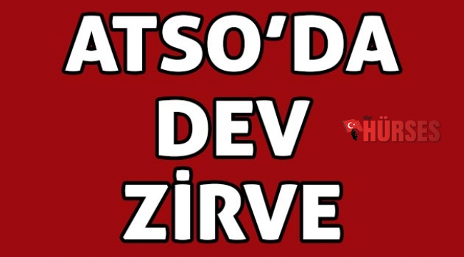 ATSO’da dev zirve