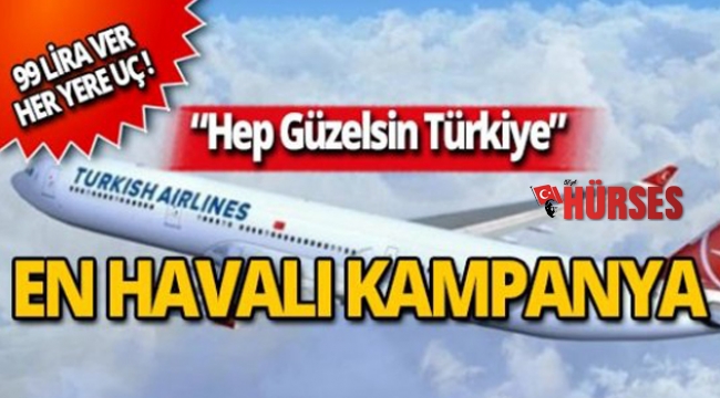 THY'den en havalı kampanya; 99 TL'ye her yere uç