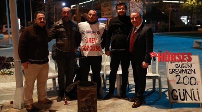 BÖCEK'TEN GREVDEKİ  İŞÇİLERE SÜRPRİZ ZİYARET