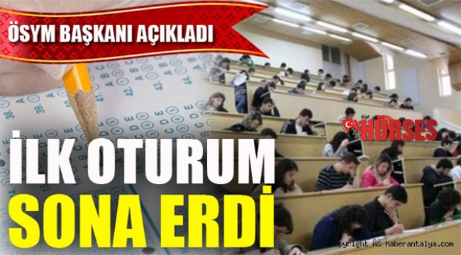 YKS'nin ilk oturumu sona erdi