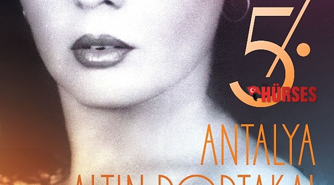 57. Antalya Altın Portakal Film Festivali cumartesi günü başlıyor
