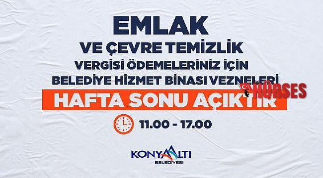 Konyaaltı'nda haftasonu belediye vezneleri açık