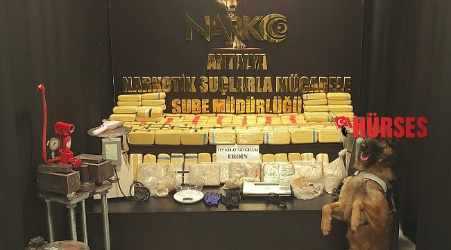 Antalya'da 115 kilogram eroin ele geçirildi
