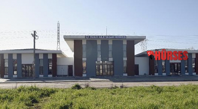 Duacı Aile Yaşam Merkezi kapılarını açıyor