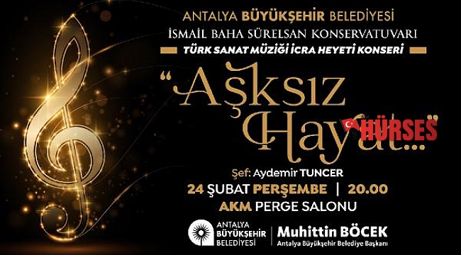 Konservatuvardan 'Aşksız Hayat' konseri