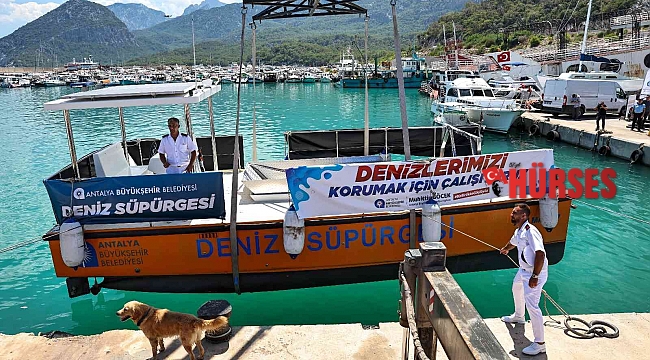 Antalya'nın ilk deniz süpürgesi Akdeniz'e indirildi