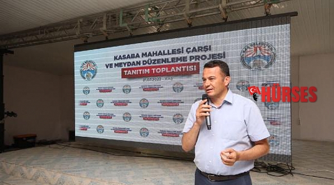 Kasaba Çarşı ve Meydan Düzenleme Projesi tanıtıldı