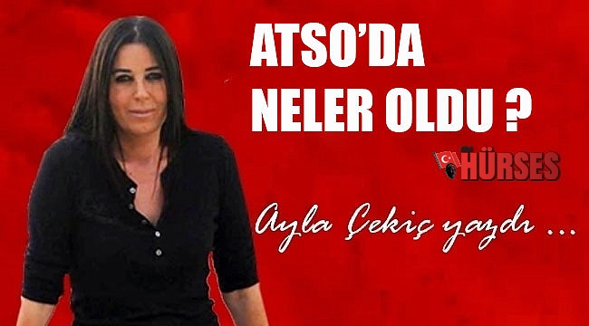 ATSO'da neler oldu ?