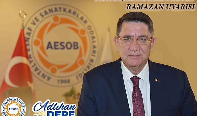 AESOB Başkanı Adlıhan Dere'den Ramazan'da "merdiven altı" uyarısı