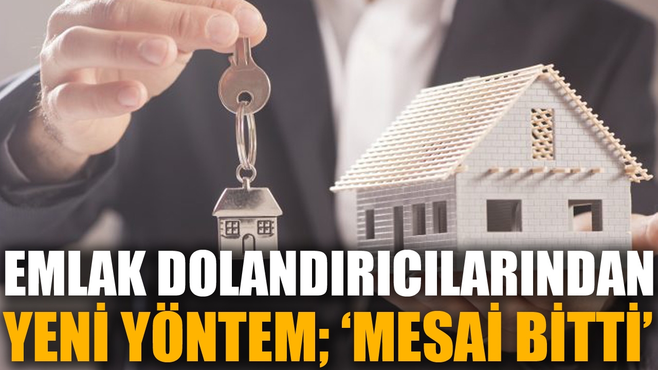 Emlak dolandırıcılarının 'tapuda mesai bitti' yöntemi