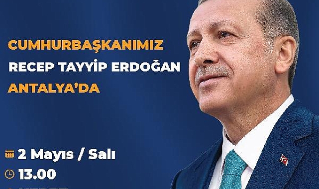 Cumhurbaşkanı Erdoğan, salı günü Antalya'da