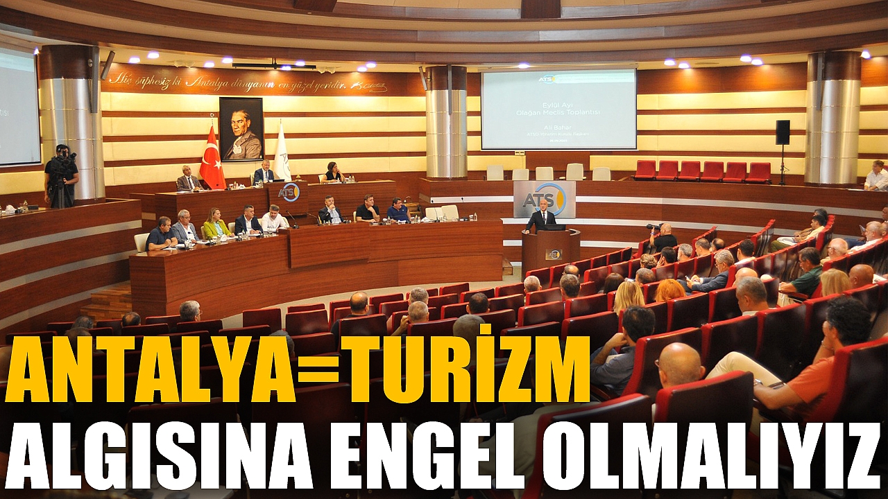 Antalya eşittir turizm algısına engel olmalıyız