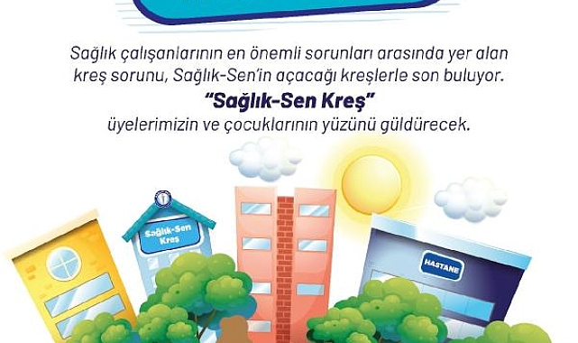Sağlık-Sen Kreş projesi hayata geçiyor 