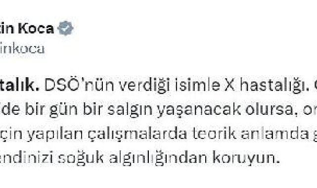 Bakan Koca'dan 'X hastalığı' açıklaması: Gerçek hayatta karşılığı yok