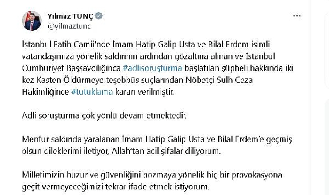 Bakan Tunç: Şüpheli, 'kasten öldürmeye teşebbüs' suçlarından tutuklandı