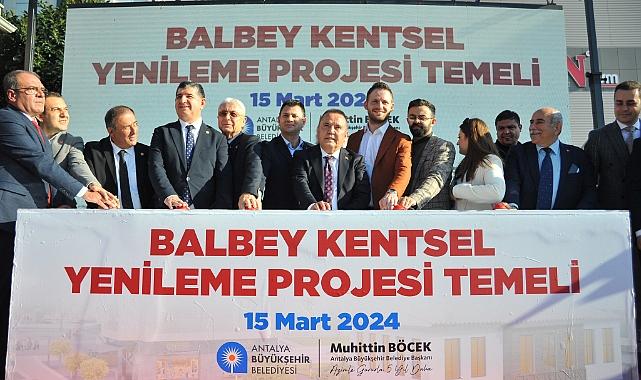 Balbey kentsel dönüşüm projesinin temeli atıldı