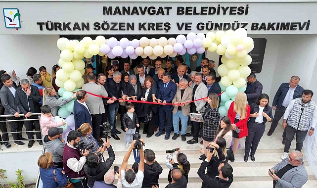 Manavgat Belediyesi Türkan Sözen Kreşi açıldı