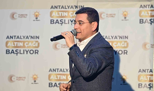 Tütüncü: &quot;Antalya&#039;da yepyeni bir geleceğin kapılarını açacağız&quot;