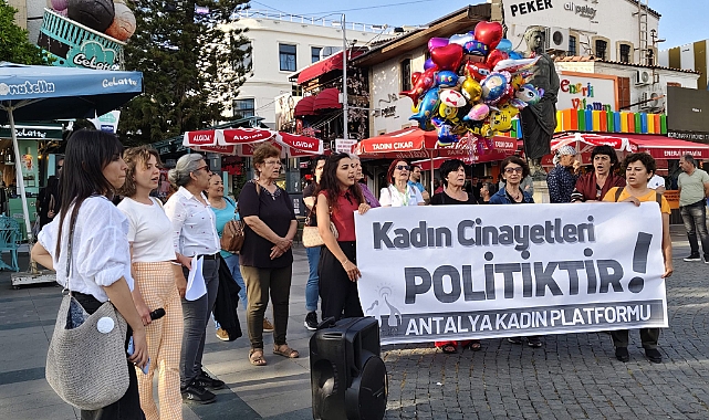 Antalya Kadın Platformu: ‘‘Hayatımızı savunmaya devam ediyoruz’’