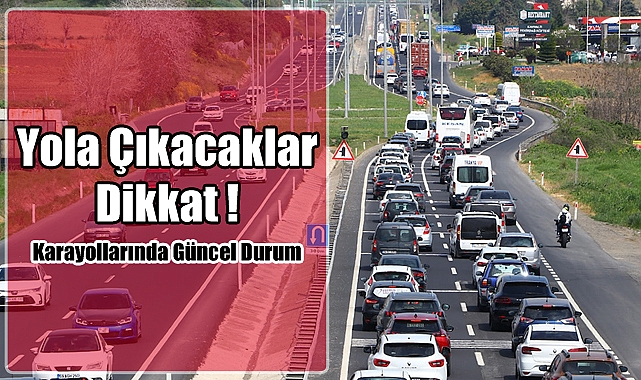 Karayollarında Güncel Durum: Yola Çıkacaklar Dikkat! Hangi Yollar Kapalı, Hangi Yollar Açık?