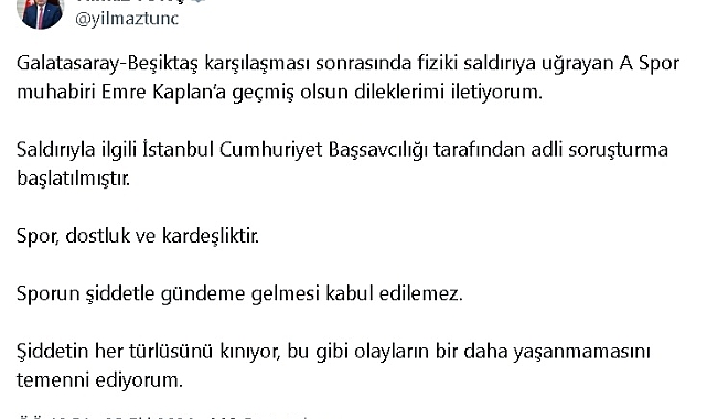 Bakan Tunç'tan saldırıya uğrayan spor muhabirine geçmiş olsun mesajı
