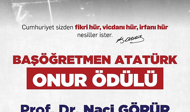 Başöğretmen Atatürk Onur Ödülü, Prof. Dr. Naci Görür'e verilecek