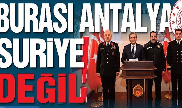 Burası Antalya! Suriye değil