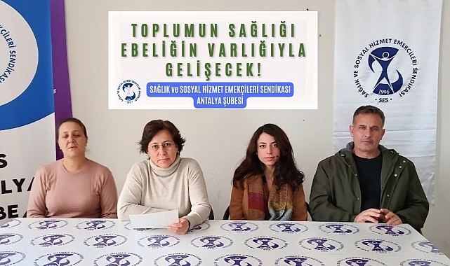 SES Antalya Şube: Yeni Yayınlanan Ebelik Yönetmeliği Tekrardan İbaret
