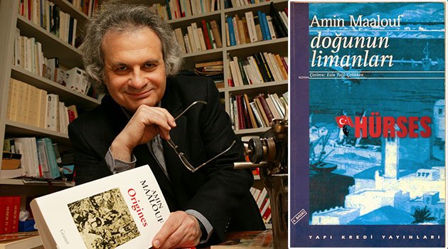 Amin Maalouf / Doğu'nun Limanları İnsana... İnsanca...