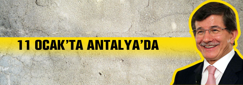 Başbakan Davutoğlu Antalya’ya Geliyor