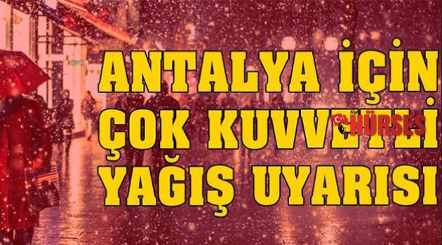 Dikkat ⚠️ Meteoroloji'den Antalya için çok kuvvetli yağış uyarısı! Antalya hava durumu