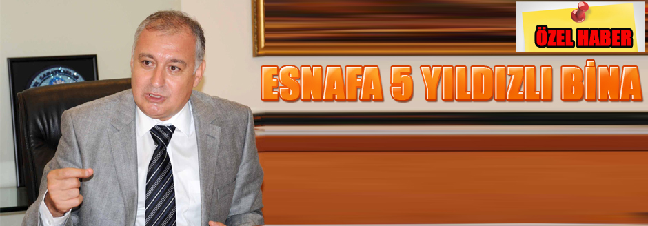 Esnafa 5 Yıldızlı Bina