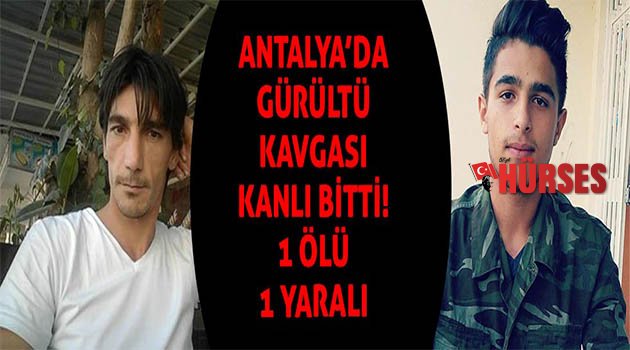 Gürültü kavgası kanlı bitti