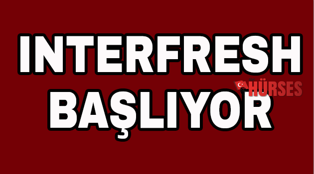 INTERFRESH başlıyor