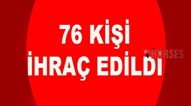 Son KHK ile kamudan 76 kişi ihraç edildi
