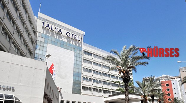 TALYA OTEL'E İZİN ÇIKTI