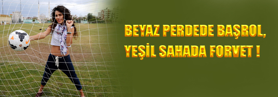 Yeşil Sahaların Film Yıldızı