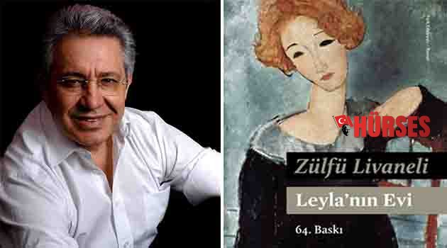 Zülfü Livaneli / Leyla'nın Evi Hırslar ve insanlar...