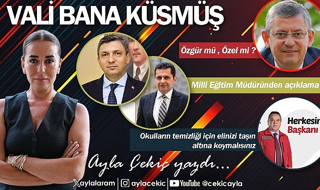 VALİ BANA KÜSMÜŞ