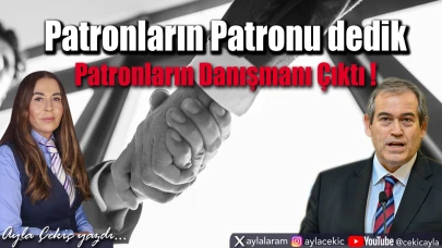 Patronların Patronu Dedik, Patronların Danışmanı Çıktı