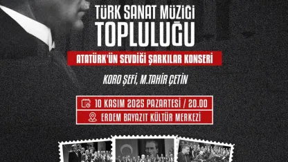 Atatürk, sevdiği şarkılarla Kepez'de anılacak