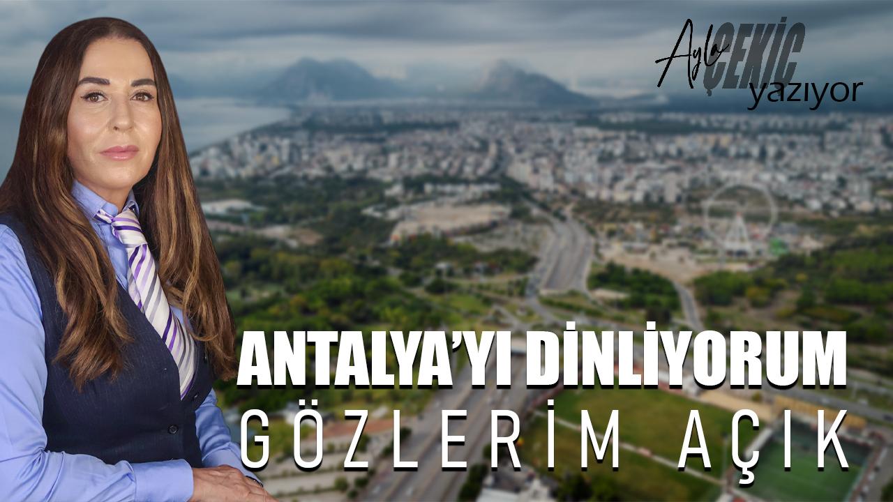 Antalya konuşuyor! Beni kartvizitle değil akılla yönetin