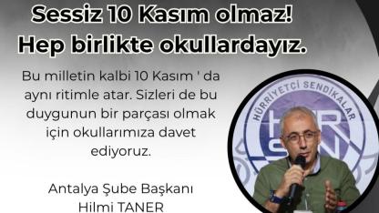 Hürriyetçi Eğitim Sen Antalya Şubesi “10 Kasımda okullardayız”