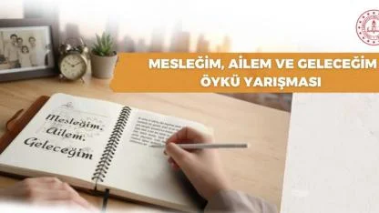 “Mesleğim, Ailem ve Geleceğim” yarışmasına başvurular başladı