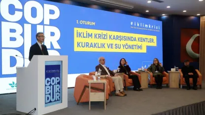 İklim Krizi Karşısında Kentler, Kuraklık ve Su Yönetimi Konferansı düzenlendi
