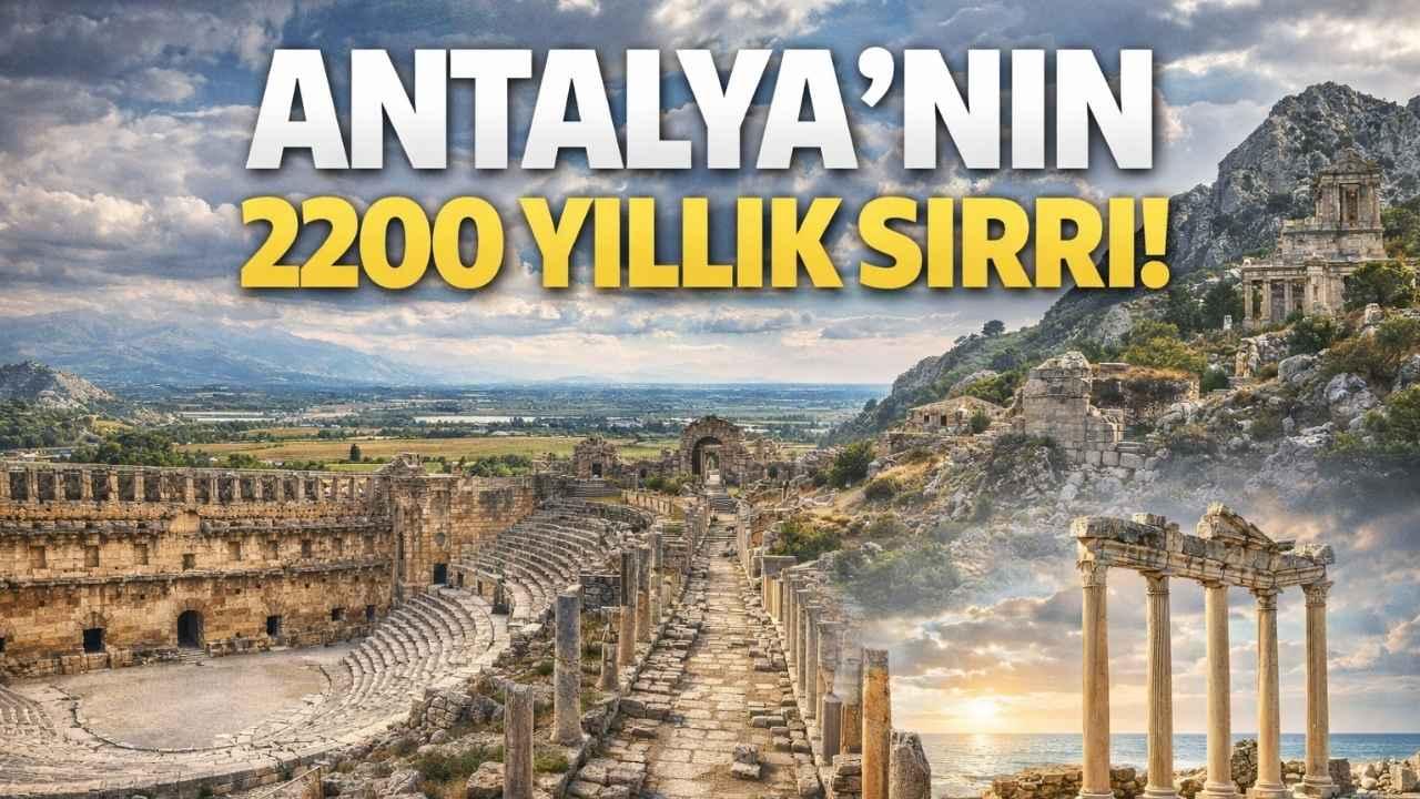 Antalya'nın 2200 yıllık sırrı!