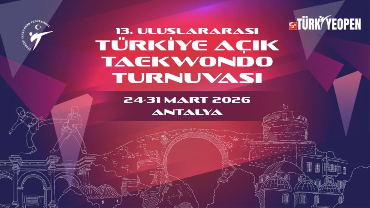 "13. Türkiye Open Taekwondo Turnuvası" Antalya'da gerçekleştirilecek